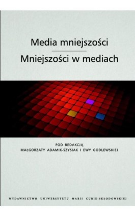 Media mniejszości. Mniejszości w mediach - Ebook - 978-83-7784-484-7