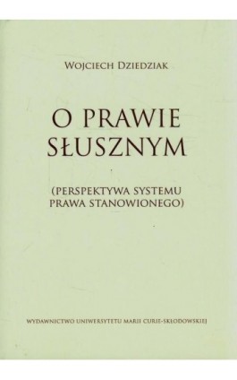 O prawie słusznym - Wojciech Dziedziak - Ebook - 978-83-7784-650-6