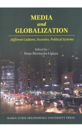 Media and Globalization. Different Cultures, Societies, Political Systems - Ebook - 978-83-7784-701-5