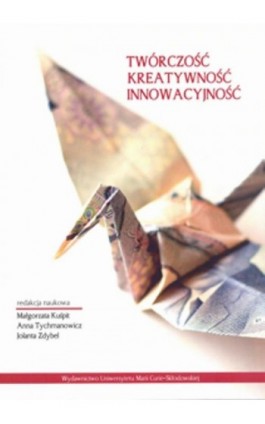 Twórczość Kreatywność Innowacyjność - Ebook - 978-83-7784-770-1