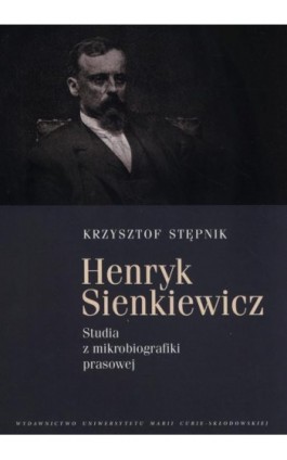 Henryk Sienkiewicz - Krzysztof Stępnik - Ebook - 978-83-7784-835-7