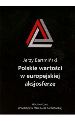 Polskie wartości w europejskiej aksjosferze - Jerzy Bartmiński - Ebook - 978-83-7784-565-3