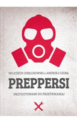 Preppersi - Wojciech Chełchowski - Ebook - 978-83-287-0381-0