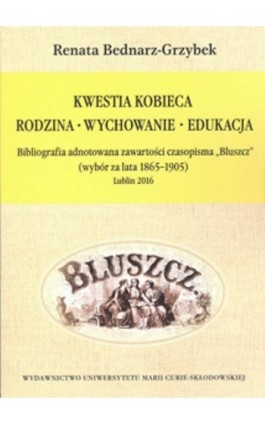 Kwestia kobieca. Rodzina - Wychowanie - Edukacja - Renata Bednarz-Grzybek - Ebook - 978-83-7784-840-1