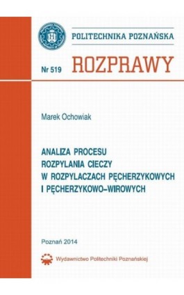 Analiza procesu rozpylania cieczy w rozpylaczach pęcherzykowych i pęcherzykowo-wirowych - Marek Ochowiak - Ebook - 978-83-7775-326-2
