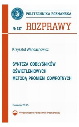Synteza odbłyśników oświetleniowych metodą promieni odwrotnych - Krzysztof Wandachowicz - Ebook - 978-83-7775-362-0