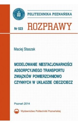 Modelowanie niestacjonarności adsorpcyjnego transportu związków powierzchniowo czynnych w układzie ciecz/ciecz - Maciej Staszak - Ebook - 978-83-7775-346-0