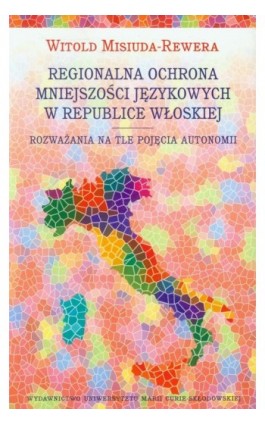 Regionalna ochrona mniejszości językowej w Republice Włoskiej - Witold Misiuda-Rewera - Ebook - 978-83-7784-533-2