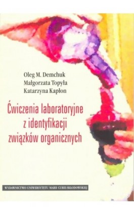 Ćwiczenia laboratoryjne z identyfikacji związków organicznych - Oleg M. Demchuk - Ebook - 978-83-7784-429-8