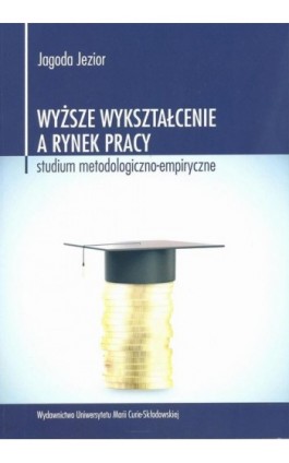 Wyższe wykształcenie a rynek pracy - Jagoda Jezior - Ebook - 978-83-7784-992-7