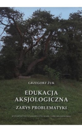 Edukacja aksjologiczna - Grzegorz Żuk - Ebook - 978-83-7784-875-3