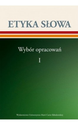Etyka słowa. Wybór opracowań t. 1 - Ebook - 978-83-227-9004-5