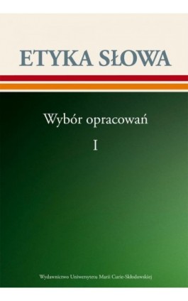 Etyka słowa. Wybór opracowań t. 1 - Ebook - 978-83-227-9004-5