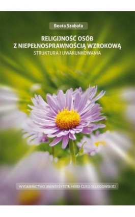 Religijność osób z niepełnosprawnością wzrokową - Beata Szabała - Ebook - 978-83-227-9037-3