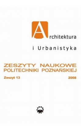 Architektura i Urbanistyka Zeszyt naukowy 13/2008 - Praca zbiorowa - Ebook