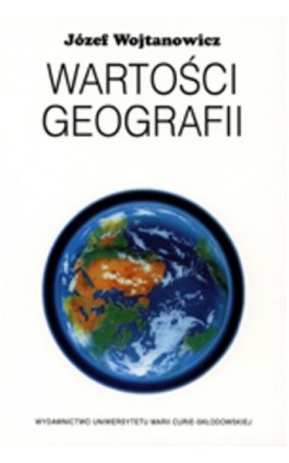 Wartości geografii - Józef Wojtanowicz - Ebook - 978-83-227-2501-6
