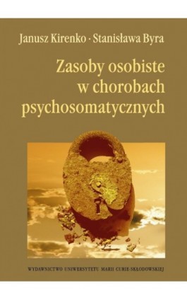 Zasoby osobiste w chorobach psychosomatycznych - Janusz Kirenko - Ebook - 978-83-7784-133-4