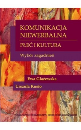 Komunikacja niewerbalna. Płeć i kultura - Ewa Głażewska - Ebook - 978-83-7784-177-8