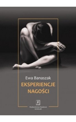 Eksperiencje nagości - Ewa Banaszak - Ebook - 978-83-7383-888-8
