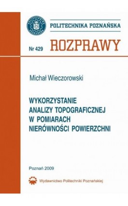 Wykorzystanie analizy topograficznej w pomiarach nierówności powierzchni - Michał Wieczorkowski - Ebook - 978-83-7143-806-6