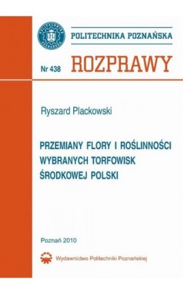 Przemiany flory i roślinności wybranych torfowisk środkowej Polski - Ryszard Plackowski - Ebook - 978-83-7143-878-3