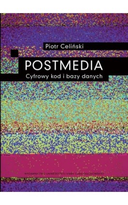 Postmedia. Cyfrowy kod i bazy danych - Piotr Celiński - Ebook - 978-83-7784-352-9