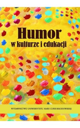 Humor w kulturze i edukacji - Ebook - 978-83-7784-442-7