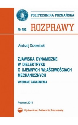 Zjawiska dynamiczne w dielektryku o ujemnych właściwościach mechanicznych. Wybrane zagadnienia - Andrzej Drzewiecki - Ebook - 978-83-7143-976-6