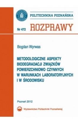 Metodologiczne aspekty biodegradacji związków powierzchniowo czynnych w warunkach laboratoryjnych i w środowisku - Bogdan Wyrwas - Ebook - 978-83-7775-153-4