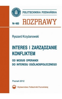 Interes i zarządzanie konfliktem. Od modus operandi do interesu ogólnospołecznego - Ryszard Krzyżanowski - Ebook - 978-83-7775-218-0