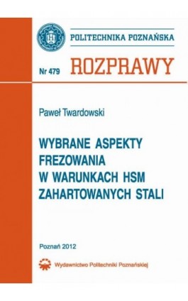 Wybrane aspekty frezowania w warunkach HSM zahartowanych stali - Paweł Twardowski - Ebook - 978-83-7775-185-5
