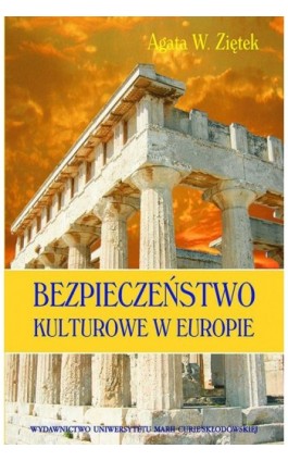 Bezpieczeństwo kulturowe w Europie - Agata W. Ziętek - Ebook - 978-83-7784-421-2