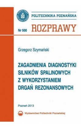 Zagadnienia diagnostyki silników spalinowych z wykorzystaniem drgań rezonansowych - Grzegorz Szymański - Ebook - 978-83-7775-269-2