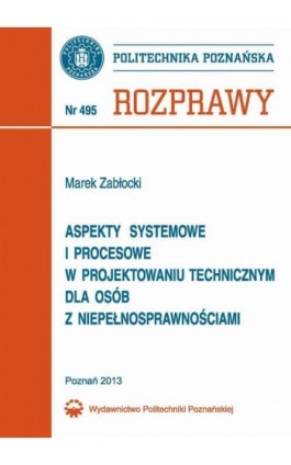 Aspekty systemowe i procesowe w projektowaniu technicznym dla osób z niepełnosprawnościami - Marek Zabłocki - Ebook - 978-83-7775-257-9