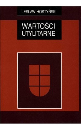 Wartości utylitarne - Lesław Hostyński - Ebook - 83-227-1105-0