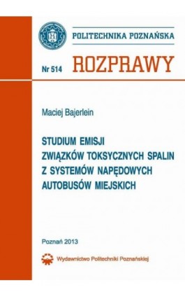 Studium emisji związków toksycznych spalin z systemów napędowych autobusów miejskich - Maciej Bajerlein - Ebook - 978-83-7775-307-1