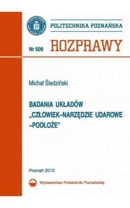 Badania układów „człowiek–narzędzie udarowe–podłoże” - Michał Śledziński - Ebook - 978-83-7775-284-5