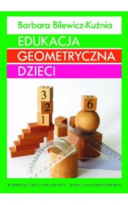 Edukacja geometryczna dzieci - Barbara Bilewicz-Kuźnia - Ebook - 978-83-7784-535-6