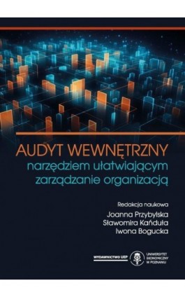 Audyt wewnętrzny narzędziem ułatwiającym zarządzanie organizacją - Ebook - 978-83-8211-203-0