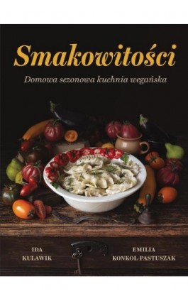 Smakowitości - Emilia Konkol-Pastuszak - Ebook - 978-83-66200-99-9