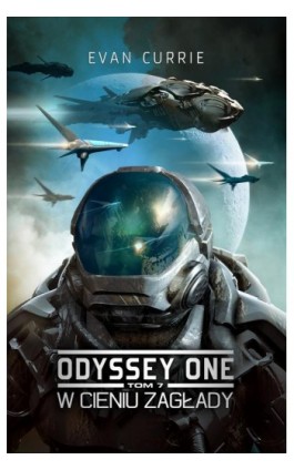 Odyssey One Tom 7 W cieniu zagłady - Evan Currie - Ebook - 978-83-65661-85-2