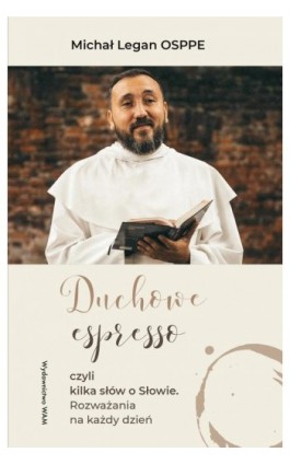 Duchowe espresso czyli kilka słów o Słowie. Rozważania na każdy dzień - Michał Legan - Ebook - 978-83-277-3656-7