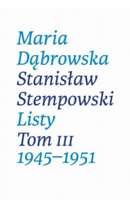 Listy Tom 3 - Maria Dąbrowska - Ebook - 9788367637060