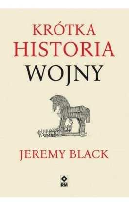 Krótka historia wojny - Jeremy Black - Ebook - 978-83-7243-930-7