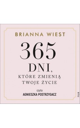 365 dni, które zmienią Twoje życie - Brianna Wiest - Audiobook - 978-83-8357-282-6