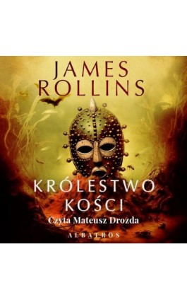 KRÓLESTWO KOŚCI - James Rollins - Audiobook - 978-83-8361-076-4