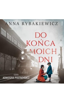 Do końca moich dni - Anna Rybakiewicz - Audiobook - 978-83-8357-281-9