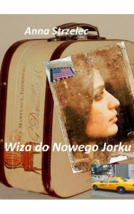 Wiza do Nowego Jorku - Anna Strzelec - Ebook - 978-83-63080-01-3