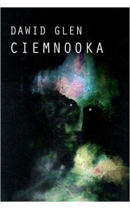 Ciemnooka - Dawid Glen - Ebook - 978-83-61184-75-1