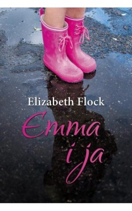 Emma i ja - Elizabeth Flock - Ebook - 978-83-276-0125-4
